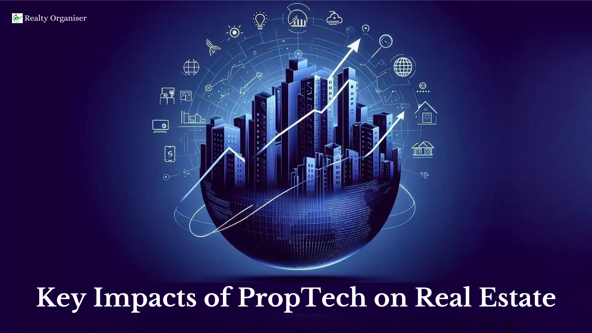 proptech, Key Impacts of PropTech on Real Estate